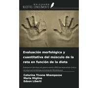 Evaluación morfológica y cuantitativa del músculo de la rata en función de la dieta: Evaluación del músculo gastrocnemio (MG) de ratas wistar (rattus norvegicus) sometidas a la dieta de Mozambique