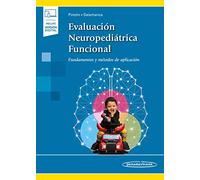 Evaluación Neuropediátrica Funcional (+ ebook): Fundamentos y métodos de aplicación