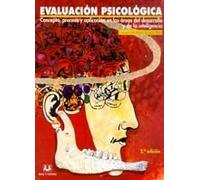 Evaluacion psicologica : concepto,proceso y aplicacion