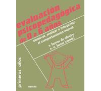 Evaluación psicopedagógica 0/6: Observar, analizar e interpretar el comportamiento infantil: 47 (Primeros Años)