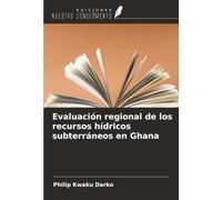 Evaluación regional de los recursos hídricos subterráneos en Ghana