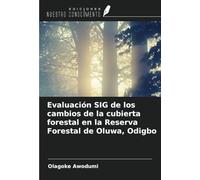 Evaluación SIG de los cambios de la cubierta forestal en la Reserva Forestal de Oluwa, Odigbo
