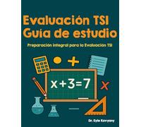 Evaluación TSI Guía de estudio: “Preparación integral para la Evaluación TSI”