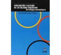 Evaluación y gestión de la calidad educativa: Un enfoque metodológico