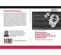 Evaluación y tratamiento del autoconcepto y de la autoestima: Contextos escolares y sanitarios