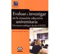 Evaluar E Investigar En La Situacion Educativa Universitaria: Un Nuevo