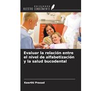 Evaluar la relación entre el nivel de alfabetización y la salud bucodental