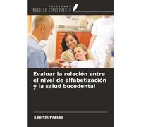 Evaluar la relación entre el nivel de alfabetización y la salud bucodental