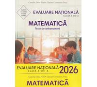 Evaluare nationala 2026. Matematica. Teste de antrenament - Clasa 8 - Camelia Elena Neta, Ciprian Constantin Neta