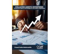 Evaluating Agentic Enterprises (Frameworks, Metrics, and Strategies for the AI-Native Organization)