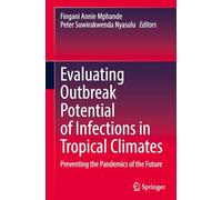 Evaluating Outbreak Potential of Infections in Tropical Climates: Preventing the Pandemics of the Future