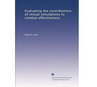 Evaluating the contributions of virtual simulations to combat effectiveness
