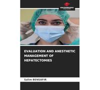 Evaluation and Anesthetic Management of Hepatectomies