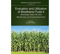 Evaluation and Utilization of Bioethanol Fuels. II.: Biohydrogen Fuels, Fuel Cells, Biochemicals, and Country Experiences: 2