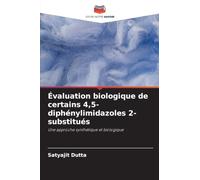 Évaluation biologique de certains 4,5-diphénylimidazoles 2-substitués: Une approche synthétique et biologique