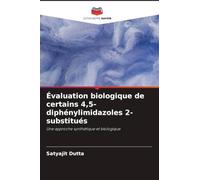 Évaluation biologique de certains 4,5-diphénylimidazoles 2-substitués: Une approche synthétique et biologique