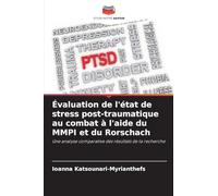 Évaluation de l’état de stress post-traumatique au combat à l’aide du MMPI et du Rorschach: Une analyse comparative des résultats de la recherche