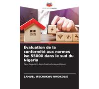 Évaluation de la conformité aux normes iso 55000 dans le sud du Nigeria: Dans la gestion des infrastructures publiques