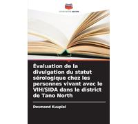 Évaluation de la divulgation du statut sérologique chez les personnes vivant avec le VIH/SIDA dans le district de Tano North