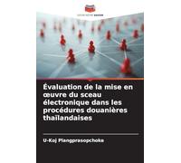 Évaluation de la mise en oeuvre du sceau électronique dans les procédures douanières thaïlandaises