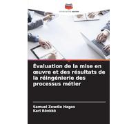 Évaluation de la mise en oeuvre et des résultats de la réingénierie des processus métier