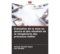 Évaluation de la mise en œuvre et des résultats de la réingénierie des processus métier