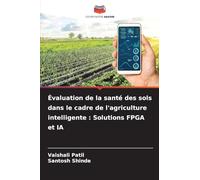 Évaluation de la santé des sols dans le cadre de l'agriculture intelligente : Solutions FPGA et IA