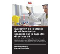 Évaluation de la vitesse de sédimentation sanguine sur la base des directives S3: Évaluation des données disponibles et des niveaux de recommandation ... sanguine sur la base des directives S3