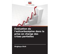 Évaluation de l'eslicarbazépine dans la prise en charge des crises partielles