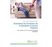 Evaluation de l'évolution de la discipline à travers l'histoire: Avec préface du P.E. Samuel TSHIJUKE KABONGO