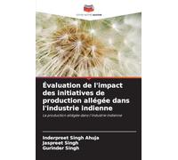 Évaluation de l'impact des initiatives de production allégée dans l'industrie indienne: La production allégée dans l'industrie indienne
