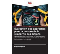 Évaluation des approches pour la mesure de la similarité des actions: Représentation des actions basée sur la segmentation pour la reconnaissance des ... les vidéos et ses applications en robotique