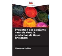 Évaluation des colorants naturels dans la production de tissus artisanaux