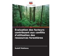 Évaluation des facteurs contribuant aux conflits d’utilisation des ressources forestières