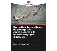 Évaluation des pratiques de partage des connaissances à la Banque Wegagen d'Éthiopie