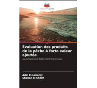 Évaluation des produits de la pêche à forte valeur ajoutée: issus d'espèces de faible intérêt économique