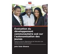 Évaluation du développement communautaire axé sur l'autonomisation des jeunes: Étude soumise au Département de l'éducation des adultes et de la communauté