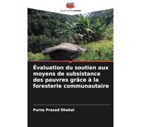 Évaluation du soutien aux moyens de subsistance des pauvres grâce à la foresterie communautaire