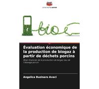Évaluation économique de la production de biogaz à partir de déchets porcins: Bilan financier de la production de biogaz issu de l'élevage porcin
