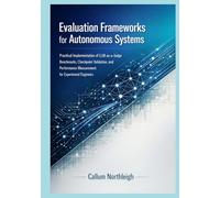 Evaluation Frameworks for Autonomous Systems: Practical Implementation of LLM-as-a-Judge Benchmarks, Checkpoint Validation, and Performance Measurement for Experienced Engineers