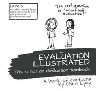 Evaluation Illustrated: This is not an evaluation textbook.: A book of cartoons.