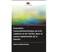 Évaluation immunohistochimique de la β-caténine et de l'UCHL1 dans le cancer épidermoïde de la bouche