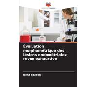 Évaluation morphométrique des lésions endométriales: revue exhaustive