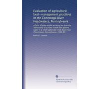 Evaluation of agricultural best-management practices in the Conestoga River Headwaters, Pennsylvania: effects of pipe-outlet terracing on quantity and ... basin near Churchtown, Pennsylvania, 1983-89