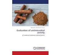 Evaluation of antimicrobial activity: of medicinal Sudanese selected plants