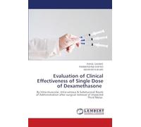 Evaluation of Clinical Effectiveness of Single Dose of Dexamethasone: By Intra-muscular, Intra-venous & Submucosal Route of Administration after surgical removal of Impacted Third Molar.