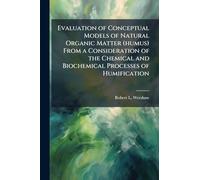 Evaluation of Conceptual Models of Natural Organic Matter (humus) From a Consideration of the Chemical and Biochemical Processes of Humification