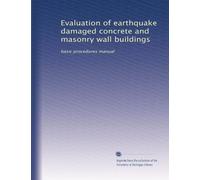 Evaluation of earthquake damaged concrete and masonry wall buildings: basic procedures manual