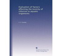 Evaluation of factors affecting the toxicity of chlorine to aquatic organisms