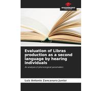 Evaluation of Libras production as a second language by hearing individuals: An analysis of phonological parameters